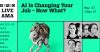 Submit Your Questions: AI Is Changing Your Job—Now What?